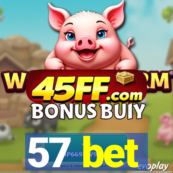 57 bet